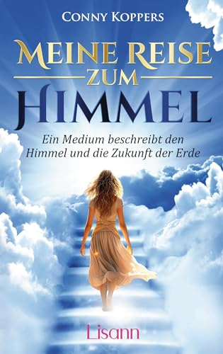 Conny Koppers - Meine Reise zum Himmel: Ein Medium beschreibt den Himmel und die Zukunft der Erde - Preis vom 12.10.2026 11:37:12 h