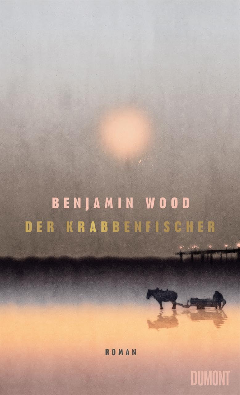 Benjamin Wood - Der Krabbenfischer: Roman 'Kraftvoll, ergreifend und poetisch. Eine dringende Empfehlung!' BENJAMIN MYERS - Preis vom 10.10.2026 11:48:34 h