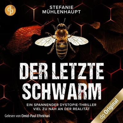 Der letzte Schwarm - Ein spannender Dystopie-Thriller mit aktuellem Thema, Band - Stefanie Mühlenhaupt, Audio, 9783989985124