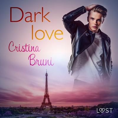 Dark love - Breve racconto erotico - Cristina Bruni, Audio, 9788726634501