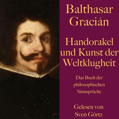 Handorakel und Kunst der Weltklugheit - Balthasar Gracián, Audio, 9783955976910