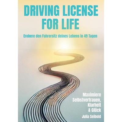 Driving License for Life, Taschenbuch von Julia Seibold, Tredition, 978-3-384-52822-3