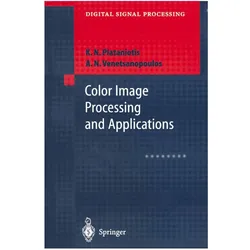 Color Image Processing and Applications, Fachbücher von Anastasios N. Venetsanopoulos, Konstantinos N. Plataniotis