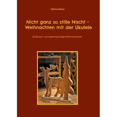 Nicht ganz so stille Nacht - Weihnachten mit der Ukulele -