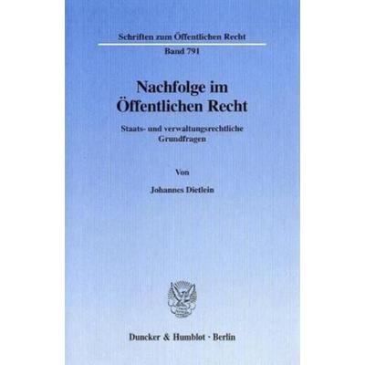 Nachfolge im Öffentlichen Recht., Gebundene Ausgabe von Johannes Dietlein, Duncker & Humblot, 978-3-428-09792-0