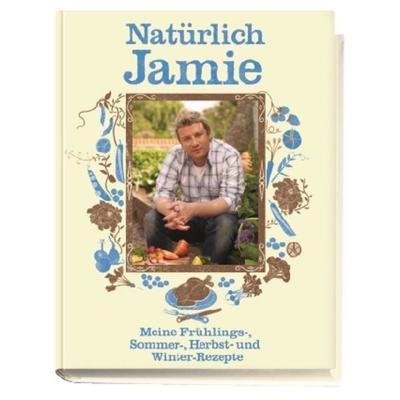 Natürlich Jamie, Gebundene Ausgabe von Jamie Oliver, DK Verlag Dorling Kindersley, 978-3-8310-1102-5