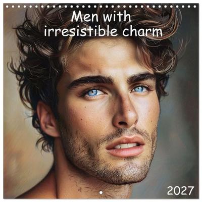 Men with irresistible charm (Wall Calendar 2027 12 × 12 Inch) CALVENDO 12 Month Wall Calendar