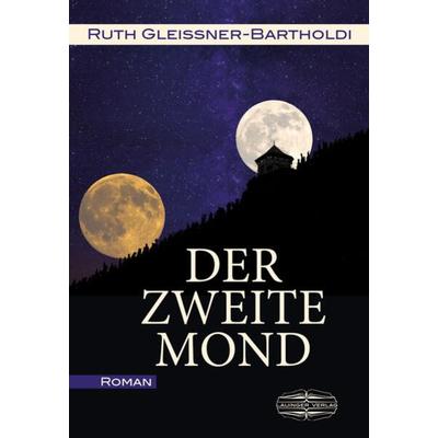 Der zweite Mond, Taschenbuch von Ruth Gleissner-Bartholdi, Lauinger Verlag, 978-3-7650-2173-2