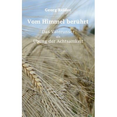Vom Himmel berührt, Taschenbuch von Georg Reider, Rediroma-Verlag, 978-3-9852793-4-0