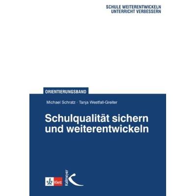 Schulqualität sichern und weiterentwickeln, Taschenbuch von Michael Schratz,Tanja Westfall-Greiter, Kallmeyer, 978-3-7800-1066-7