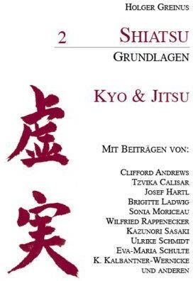 Holger Greinus - Shiatsu Grundlagen, Bd.2, Kyo & Jitsu - Preis vom 01.10.2026 17:08:56 h