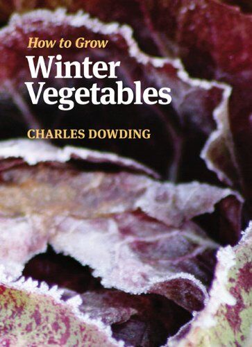 Charles Dowding - How to Grow Winter Vegetables - Preis vom 30.09.2026 09:01:18 h