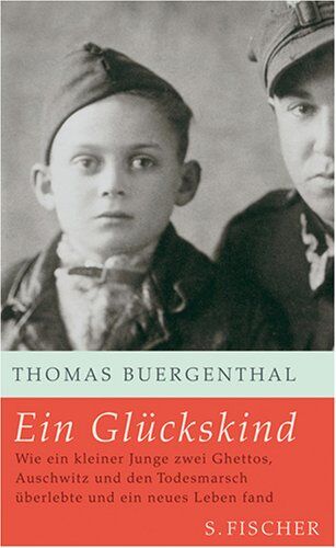 Thomas Buergenthal - Ein Glückskind: Wie ein kleiner Junge zwei Ghettos, Auschwitz und den Todesmarsch überlebte und ein neues Leben fand - Preis vom 06.10.2026 07:26:00 h