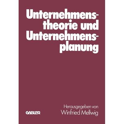 Unternehmenstheorie und Unternehmensplanung, Taschenbuch von Winfried Mellwig,Jörg Baetge,Helmut Koch, Betriebswirtschaftlicher Verlag Gabler,