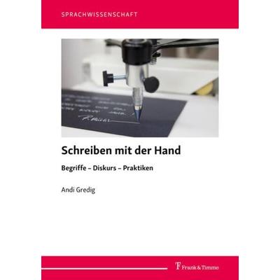 Schreiben mit der Hand, Taschenbuch von Andi Gredig, Frank & Timme, 978-3-7329-0730-4