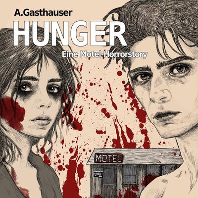 Hunger, Taschenbuch von Anna Gasthauser, BoD – Books on Demand, 978-3-7597-7484-2