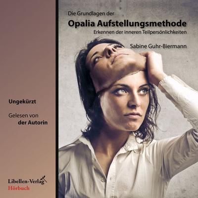 Die Grundlagen der Opalia Aufstellungsmethode - Sabine Guhr-Biermann, Audio, 9783947232055