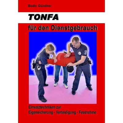TONFA für den Dienstgebrauch, Taschenbuch von Bodo Günther, BoD – Books on Demand, 978-3-7448-5551-8