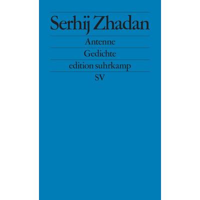 Antenne, Taschenbuch von Serhij Zhadan, Suhrkamp, 978-3-518-12752-0