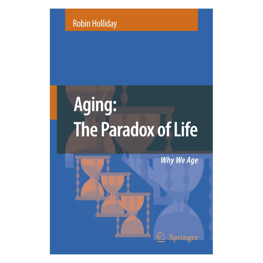 Springer Aging: The Paradox of Life (Englisch, Softcover, Robin Holliday) (55378989)
