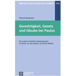 Gerechtigkeit, Gesetz und Glaube bei Paulus, Fachbücher von Roland Bergmeier
