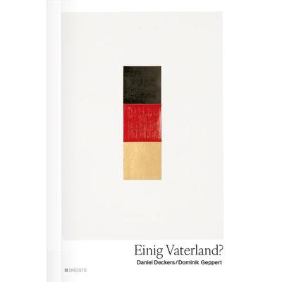 Einig Vaterland?, Taschenbuch von , Droste Verlag GmbH, 978-3-7700-5367-4