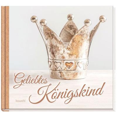Geliebtes Königskind, Gebundene Ausgabe von , Kawohl Verlag GmbH & Co. KG, 978-3-86338-185-1