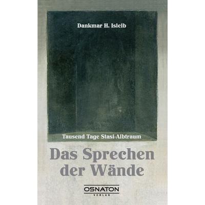 Das Sprechen der Wände, Taschenbuch von Dankmar H. Isleib, Osnaton