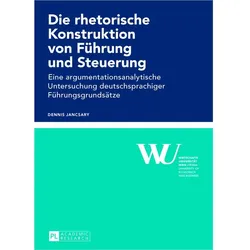 Die rhetorische Konstruktion von Führung und Steuerung, Fachbücher von Dennis Jancsary