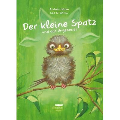Der kleine Spatz und das Ungeheuer, Gebundene Ausgabe von Andrea Böhm, Böhm & Böhm, 978-3-947511-05-1