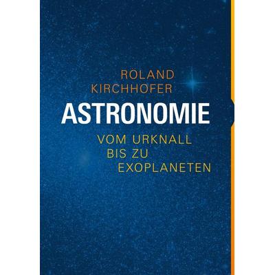 Astronomie, Gebundene Ausgabe von , BoD – Books on Demand, 978-3-696-76273-5