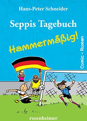 Hans-Peter Schneider - Seppis Tagebuch - Hammermäßig! - Preis vom 09.10.2026 07:28:09 h