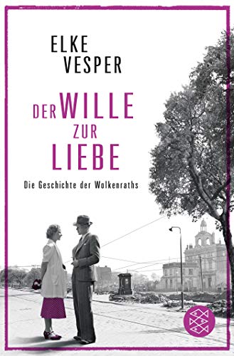 Vesper, Dr. Elke - Der Wille zur Liebe: Roman (Die Geschichte der Wolkenraths) - Preis vom 17.10.2026 19:25:27 h