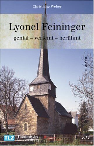 Christiane Weber - Lyonel Feininger. genial - verfehmt - berühmt - Preis vom 09.10.2026 07:28:09 h