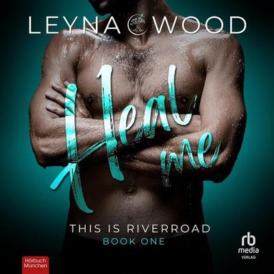 This is Riverroad: Heal me - Leyna Wood, Audio, 9783691284157
