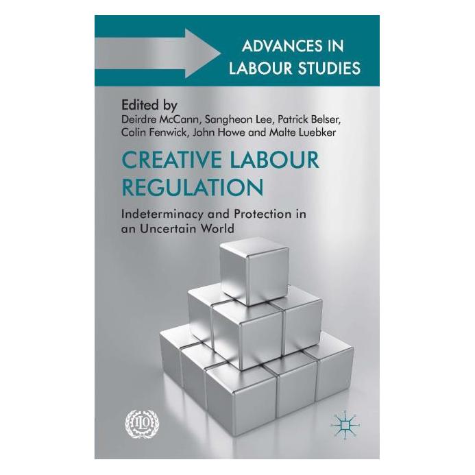 Palgrave Macmillan Uk Creative Labour Regulation (Englisch, Hardcover, Colin Fenwick, D. McCann, J. Howe, M. Luebker, P. Belser et al, Patrick Belser, S. Lee) (63317170)
