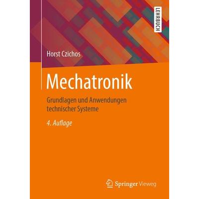 Mechatronik, Taschenbuch von Horst Czichos, Springer Fachmedien Wiesbaden GmbH, 978-3-658-26293-8