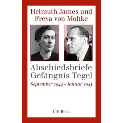 Abschiedsbriefe Gefängnis Tegel, Taschenbuch von Helmuth James Moltke,Freya Moltke, C.H. Beck, 978-3-406-82268-1