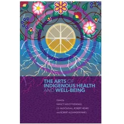 The Arts of Indigenous Health and Well-Being, Fachbücher von Nancy van Styvendale, Robert Henry, J.d. Mcdougall, Robert Alexander Innes