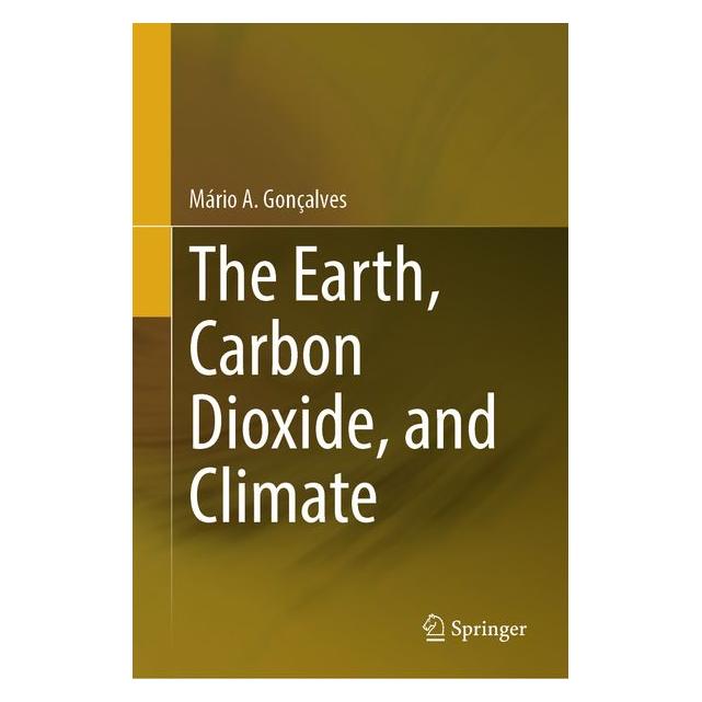 Springer The Earth, Carbon Dioxide, and Climate (Englisch, Hardcover, Mário A. Gonçalves) (70016201)