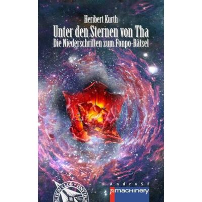 UNTER DEN STERNEN VON THA, Taschenbuch von Heribert Kurth, P.machinery, 978-3-95765-169-3