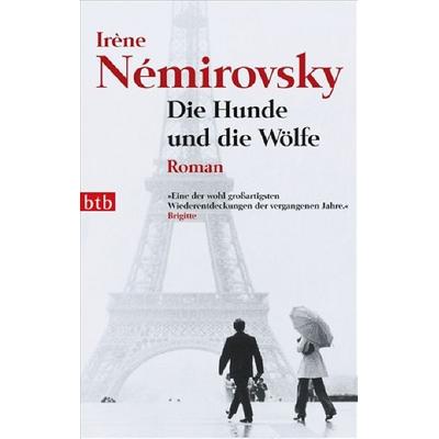 Die Hunde und die Wölfe, Taschenbuch von Irène Némirovsky, btb, 978-3-442-73930-1