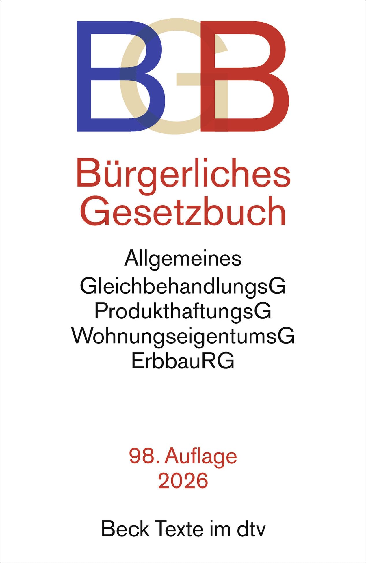 Bürgerliches Gesetzbuch: mit Allgemeinem Gleichbehandlungsgesetz, Produkthaftungsgesetz, Wohnungseigentumsgesetz, Beurkundungsgesetz und Erbbaurechtsgesetz (Beck-Texte im dtv) - Preis vom 17.10.2026 19:25:27 h