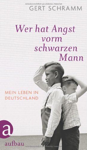 Gert Schramm - Wer hat Angst vorm schwarzen Mann: Mein Leben in Deutschland - Preis vom 07.10.2026 11:45:10 h