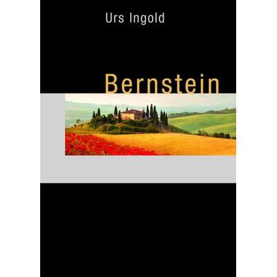 Bernstein, Gebundene Ausgabe von Urs Ingold, BoD – Books on Demand, 978-3-8334-8682-1