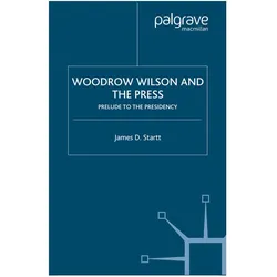 Woodrow Wilson and the Press, Fachbücher von J. Startt
