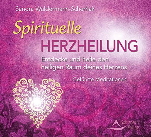 Sandra Waldermann-Scherhak - Spirituelle Herzheilung: Entdecke und heile den heiligen Raum deines Herzens - Geführte Meditationen - Preis vom 09.10.2026 07:28:09 h