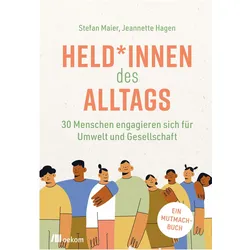Held*innen des Alltags, Sachbücher von Stefan Maier, Jeannette Hagen