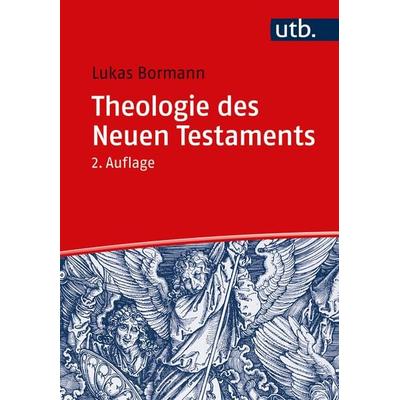 Theologie des Neuen Testaments, Taschenbuch von Lukas Bormann, Utb GmbH, 978-3-8252-6395-9