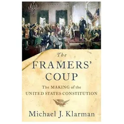 The Framers' Coup ( The Making of the United States Constitution ), Belletristik von Michael J. Klarman